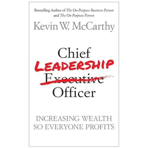Chief Leadership Officer: Increasing Wealth So Everyone Profits - Paperback
