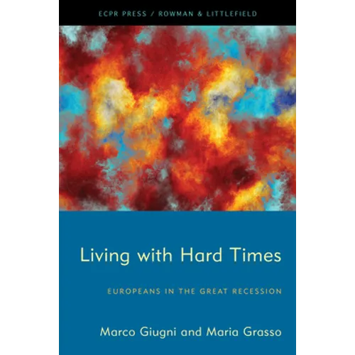 Living with Hard Times: Europeans in the Great Recession - Hardcover