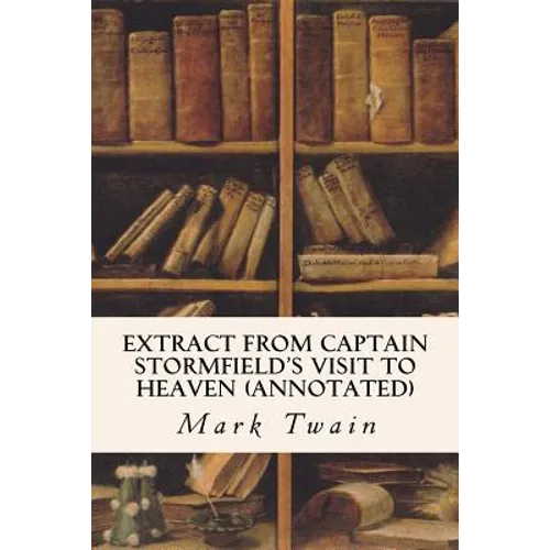 Extract from Captain Stormfield's Visit to Heaven (annotated) - Paperback