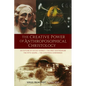 The Creative Power of Anthroposophical Christology: An Outline of Occult Science - The First Goetheanum - The Fifth Gospel - The Christmas Conference - Paperback
