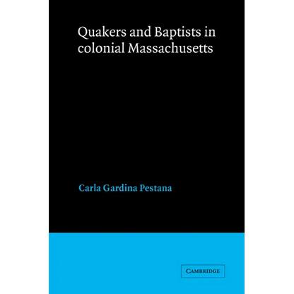 Quakers and Baptists in Colonial Massachusetts - Paperback