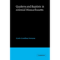 Quakers and Baptists in Colonial Massachusetts - Paperback