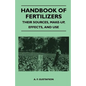 Handbook of Fertilizers - Their Sources, Make-Up, Effects, and Use - Paperback