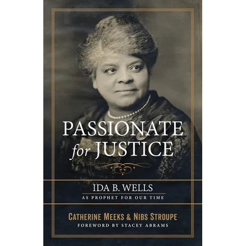 Passionate for Justice: Ida B. Wells as Prophet for Our Time - Paperback