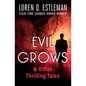 Evil Grows: & Other Thrilling Tales - Paperback