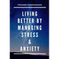 Living better by managing stress and anxiety - Paperback