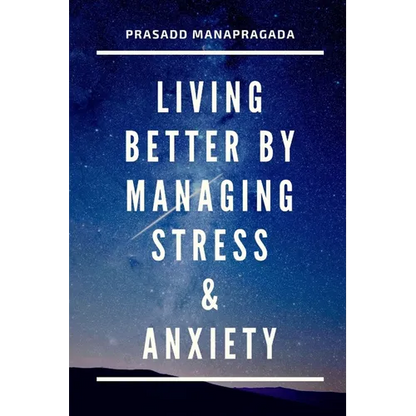 Living better by managing stress and anxiety - Paperback