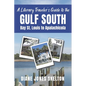A Literary Traveler's Guide to the Gulf South: Bay St. Louis to Apalachicola - Paperback