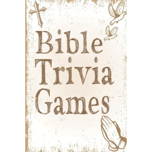Bible Trivia Games: 1000+ Questions to Sharpen Your Understanding of Scripture - Paperback
