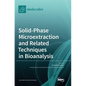 Solid-Phase Microextraction and Related Techniques in Bioanalysis - Hardcover