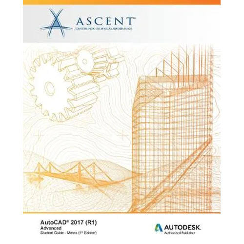 AutoCAD 2017 (R1): Advanced - Metric: Autodesk Authorized Publisher - Paperback