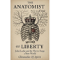 The Anatomist of Liberty: John Locke and the Plot to Forge a New World - Paperback