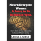 Neurodivergent Women: A Force to Be Reckoned With. - Paperback