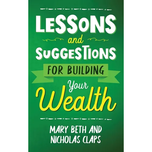 Lesson and Suggestions for Building Your Wealth - Hardcover