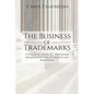 The Business of Trademarks: A Practical Guide to Trademark Management for Attorneys and Paralegals - Paperback