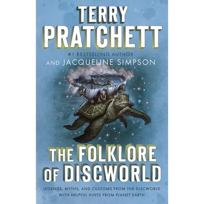 The Folklore of Discworld: Legends, Myths, and Customs from the Discworld with Helpful Hints from Planet Earth - Paperback