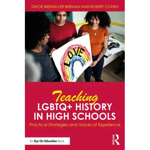 Teaching LGBTQ+ History in High Schools: Practical Strategies and Voices of Experience - Paperback