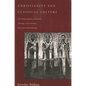 Christianity and Classical Culture: The Metamorphosis of Natural Theology in the Christian Encounter with Hellenism - Paperback
