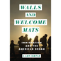 Walls and Welcome Mats: Immigration and the American Dream - Library Binding