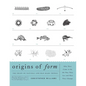 Origins of Form: The Shape of Natural and Man-made Things-Why They Came to Be the Way They Are and How They Change - Paperback