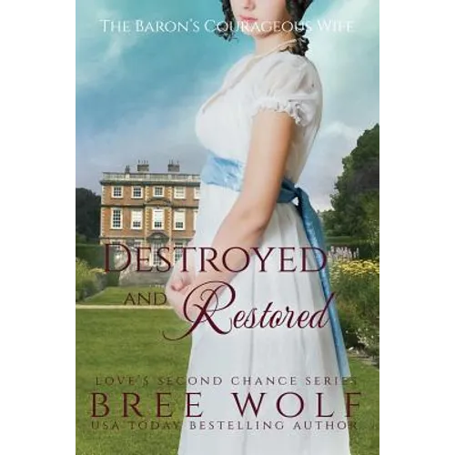 Destroyed & Restored: The Baron's Courageous Wife - Paperback