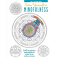Color Yourself to Mindfulness: 100 Mandalas and Motifs to Color Your Way to Inner Calm - Hardcover