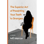 The Superior Act of Presenting Your Teeth to Strangers - Paperback