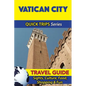 Vatican City Travel Guide (Quick Trips Series): Sights, Culture, Food, Shopping & Fun - Paperback