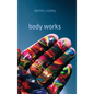 Body Works - Hardcover