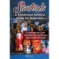 Santeria: A Brief Beginners Guide to Santeria History, Practices, Deities, Spells and Rituals. A Condensed Santeria Guide for Beginners - Paperback