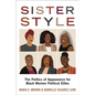 Sister Style: The Politics of Appearance for Black Women Political Elites - Paperback