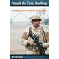 You'll Be Fine, Darling: Struggling with PTSD after the Trauma of War - Paperback