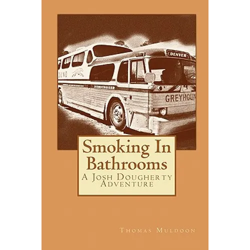 Smoking In Bathrooms: A Josh Dougherty Adventure - Paperback