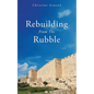 Rebuilding From The Rubble - Paperback