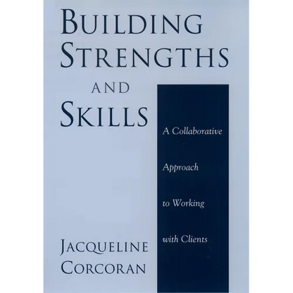 Building Strengths and Skills: A Collaborative Approach to Working with Clients - Hardcover