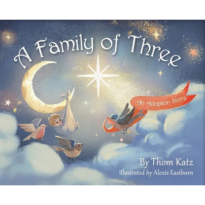 A Family of Three: An Adoption Story - Hardcover