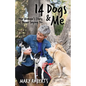 14 Dogs and Me: One Woman's Story of Never Saying No - Paperback