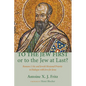To the Jew First or to the Jew at Last?: Romans A: 16C and Jewish Missional Priority in Dialogue with Jews for Jesus - Paperback