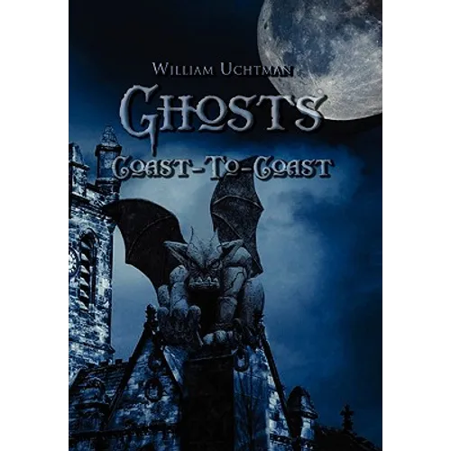 Ghosts Coast-To-Coast - Hardcover