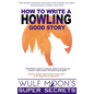How to Write a Howling Good Story - Hardcover