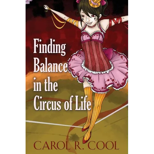 Finding Balance in the Circus of Life - Paperback