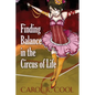 Finding Balance in the Circus of Life - Paperback