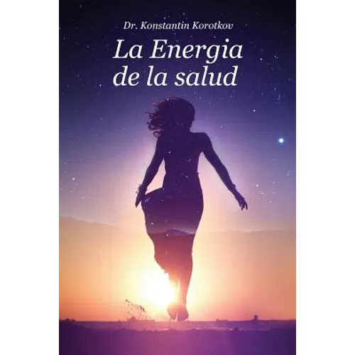 La Energia de la Salud: Bio-Well - Paperback