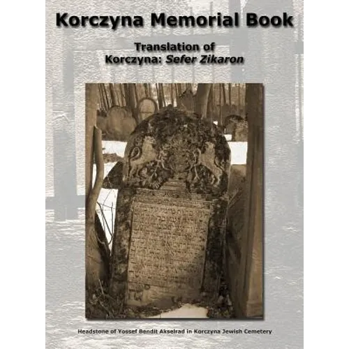 Korczyna Memorial Book - Translation of Korczyna: Sefer Zikaron - Hardcover