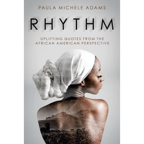 Rhythm: Uplifting Quotes from the African American Perspective - Paperback