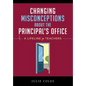 Changing Misconceptions About The Principal's Office: A Lifeline for Teachers When the Cavalry of Support Doesn't Arrive - Hardcover
