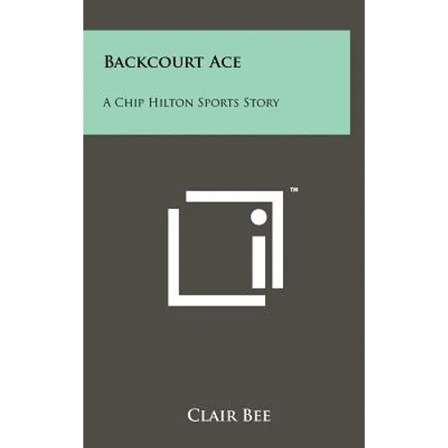 Backcourt Ace: A Chip Hilton Sports Story - Hardcover
