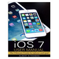 iOS 7 User Manual: The Ultimate Guide for iphone and ipad - Paperback