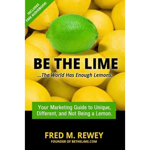 Be The Lime: ..the world has enough lemons - Paperback