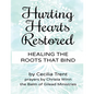 Hurting Hearts Restored: Healing the Roots That Bind - Paperback
